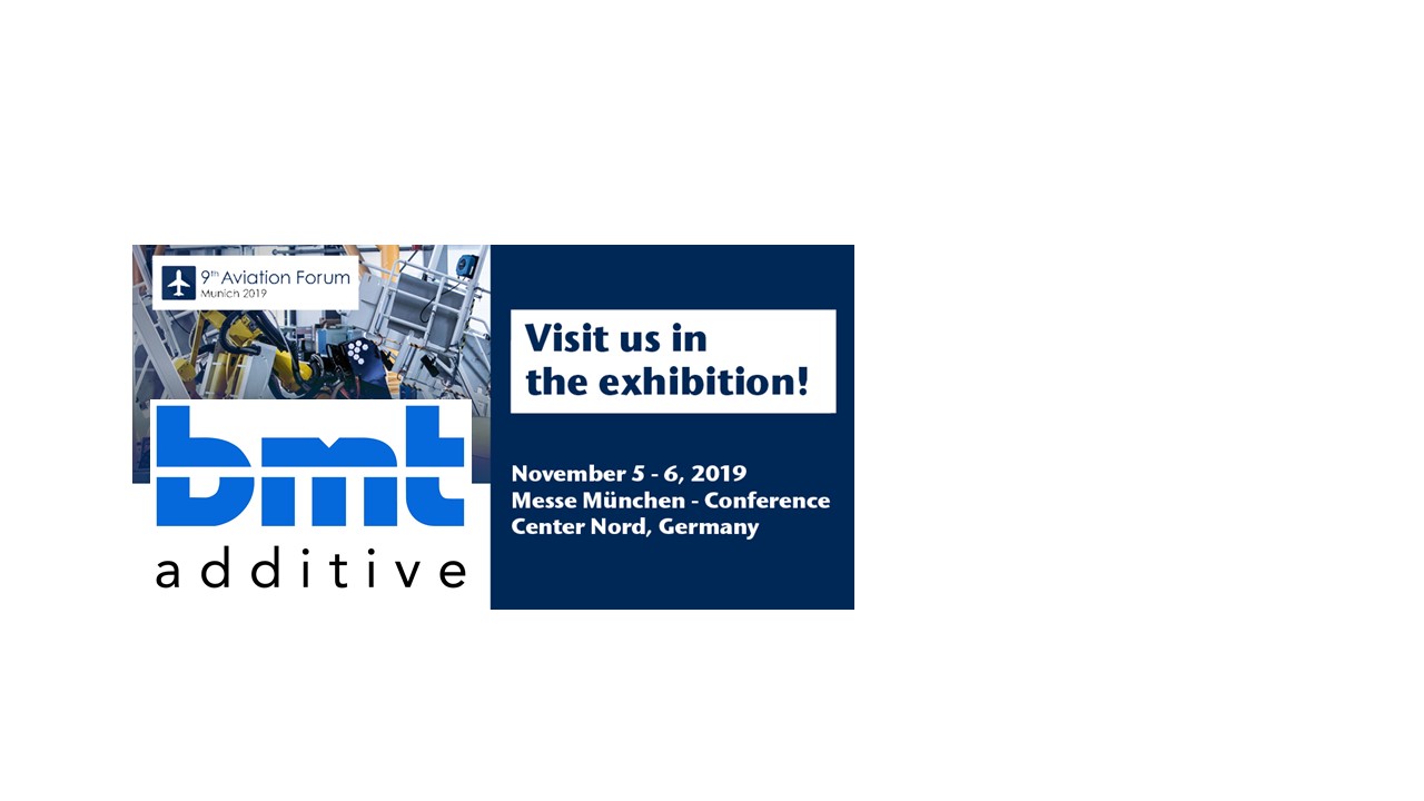 BMT Additive will be present at the 9th Aviation Forum in Munich ...